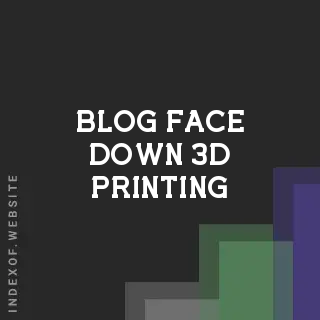Face Down 3D Printing: Applying Sign Mode to Complex Models | Logo - Indexof